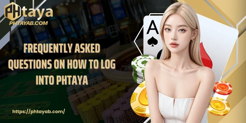 Frequently asked questions on how to log into PHTAYA