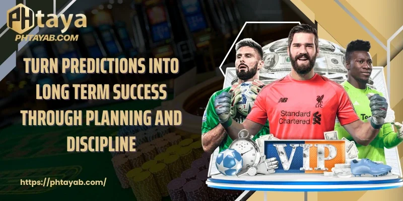 Using soccer predictions today with disciplined strategies