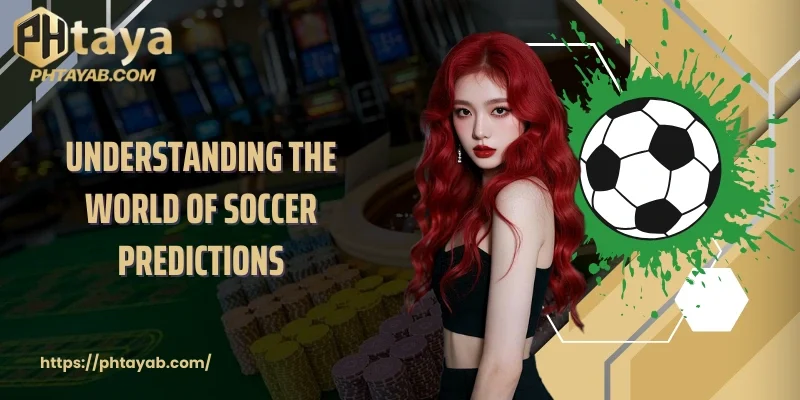 Understanding the world of soccer predictions